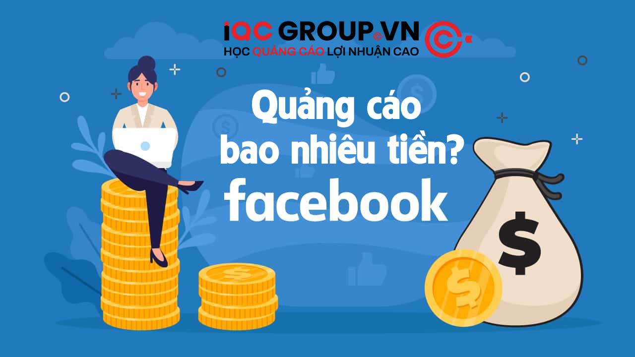 Quảng Cáo Facebook Bao Nhiêu Tiền? Tất Tần Tật Cho Người Mới Bắt Đầu 2025